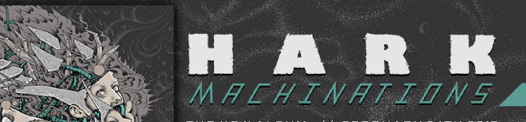Hark: nuova song da "Machinations"