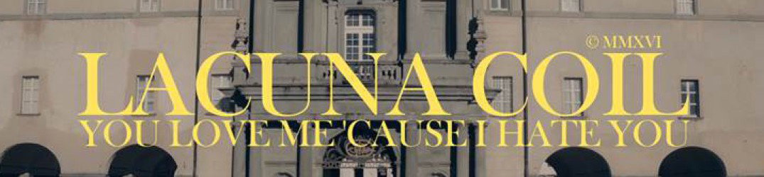 Lacuna Coil: il video di 'You Love Me 'Cause I Hate You'