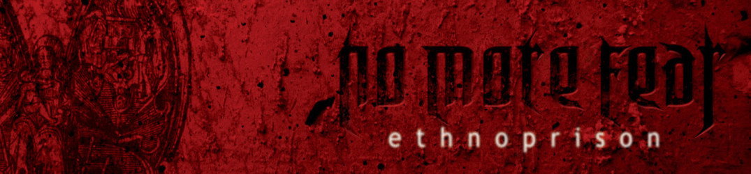 No More Fear: la ristampa di "Ethnoprison" disponibile ora