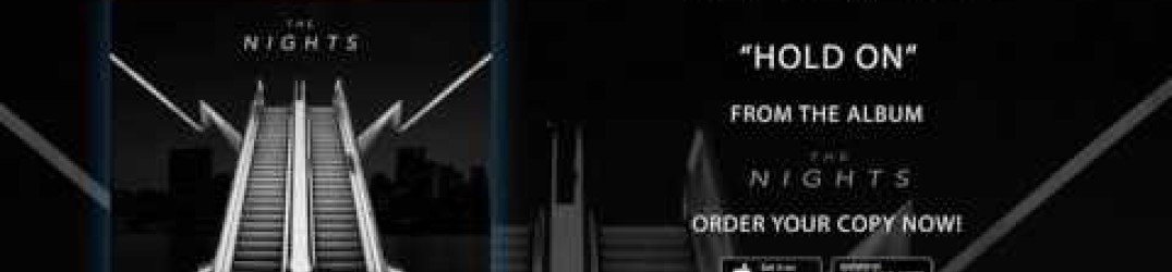 The Nights: online l'audio ufficiale di 'Hold On'