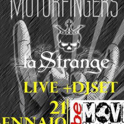 Motorfingers  e La Strange @ Be Movie -  Sant’Ilario d’Enza (RE).