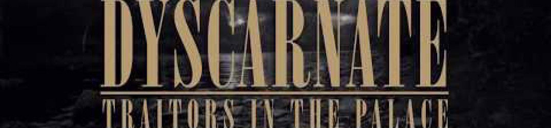 Dyscarnate: guarda il lyric video ufficiale di 'Traitors in the Palace'