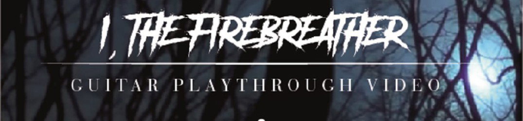 From The Shores: il playthrough di 'I, The Firebreather'