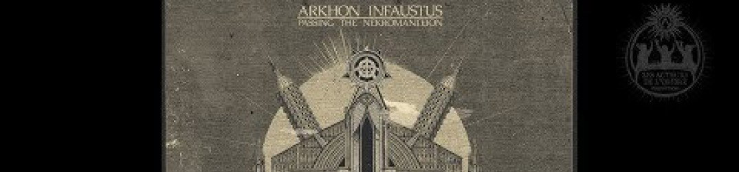 Arkhon Infaustus: ascolta in streaming completo "Passing the Nekromanteion"