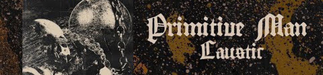 Primitive Man: in streaming completo "Caustic"