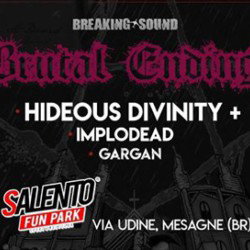 Brutal Ending @Salento Fun Park (Mesagne): Hideous Divinity, Implodead e Gargan