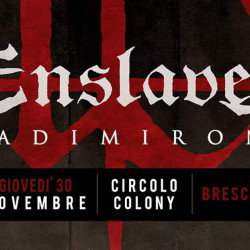 Enslaved + Adimiron @ Circolo Colony (BS)