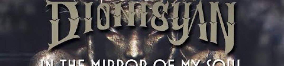 Dionisyan: guarda il lyric video ufficiale di 'In The Mirror of My Soul'