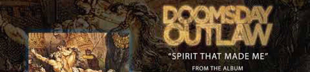 Doomsday Outlaw: in streaming il nuovo brano 'Spirit That Made Me'