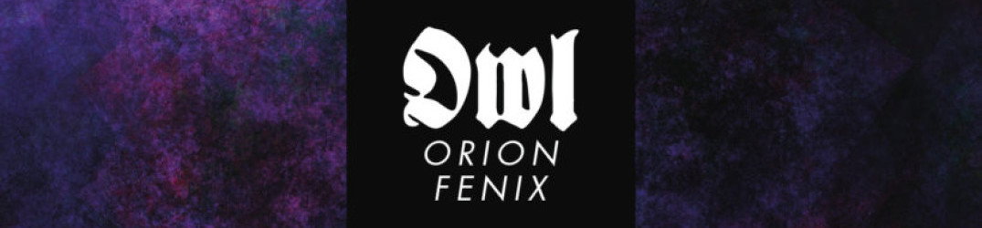 Owl: pubblicata la nuova song 'Orion Fenix'