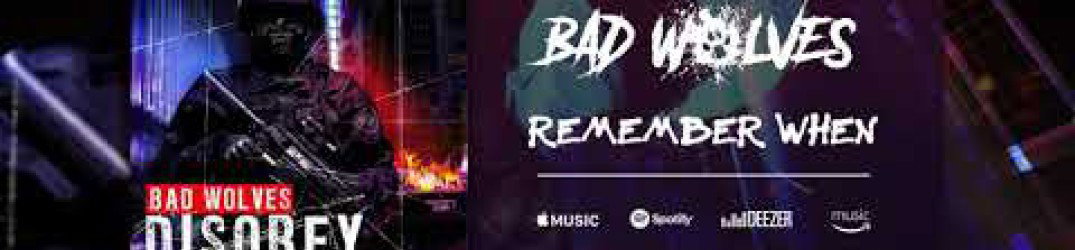 Bad Wolves: pubblicato l'audio ufficiale di 'Remember When'