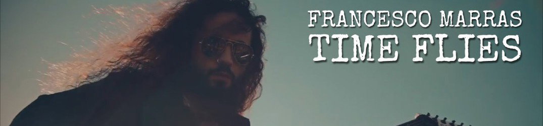 Francesco Marras: pubblicato l'album solista "Time Flies" con numerosi ospiti