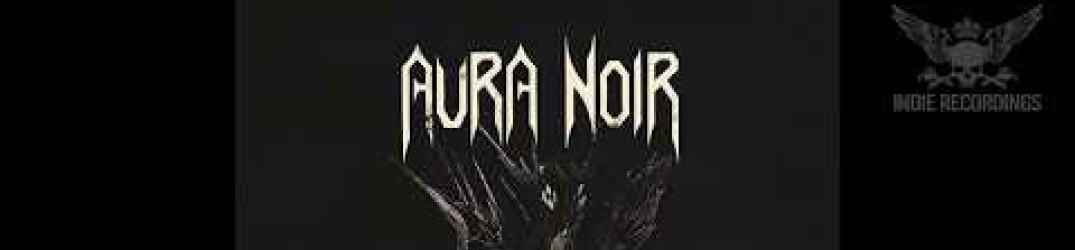 Aura Noir: ascolta in full streaming il nuovo album "Aura Noir", uscito ieri