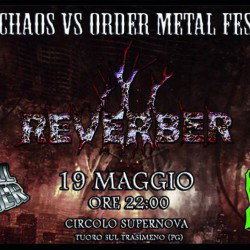 Chaos VS Order Metal Fest @ Circolo ARCI Supernova - Vernazzano (Pg)