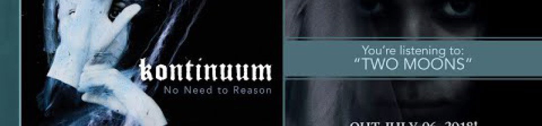 Kontinuum: online la nuova track 'Two Moons' dal nuovo album "No Need to Reason"