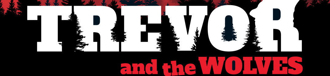 Intervista Trevor and the Wolves (Trevor)