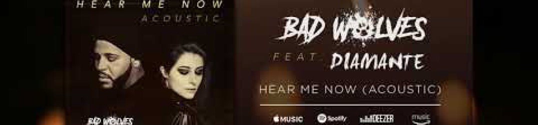 Bad Wolves: ascolta 'Hear Me Now' feat. Diamante (acoustic version)