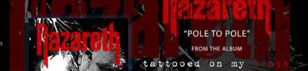 Nazareth: ascolta 'Pole to Pole' dal nuovo album "Tattooed on My Brain"