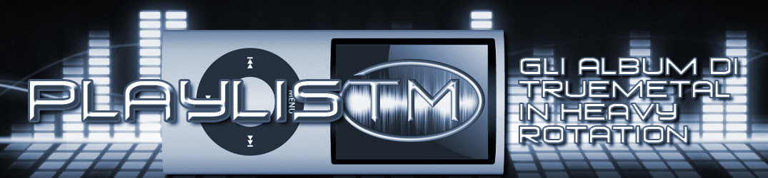 85# - PlaylisTM - Gli album di TrueMetal in heavy rotation - 1/2019