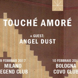 Touché Amoré + Angel Dust @ Legend Club - Milano