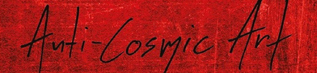Sarkom: tutto su "Anti-Cosmic Art"