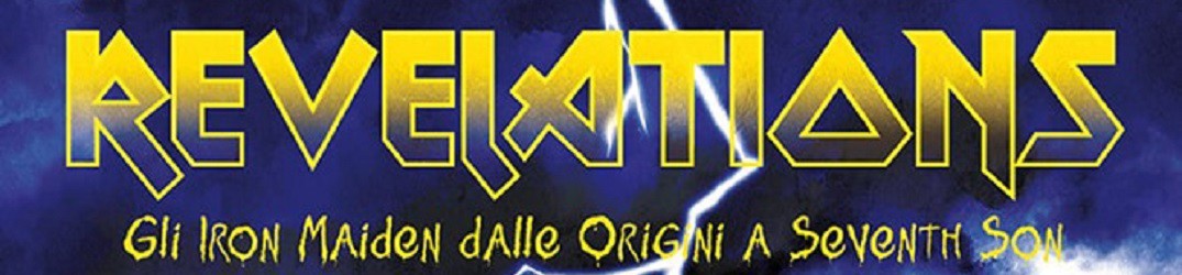 Recensione libro: Revelations: gli Iron Maiden dalle origini a Seventh Son