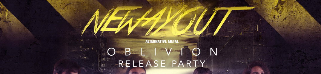 New Way Out: release party del primo EP "Oblivion"