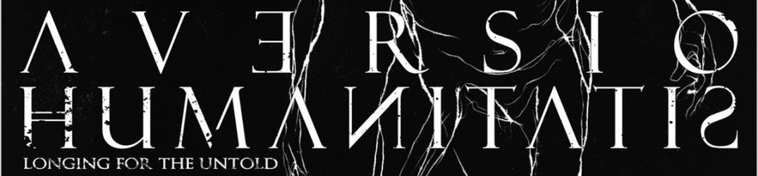 Aversio Humanitatis: online lo streaming completo di "Longing for the Untold"