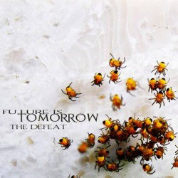 Future Is Tomorrow: disponibile il lyric video e il download gratuito del singolo "The Defeat"
