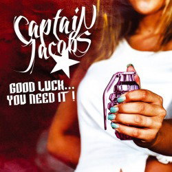 Captain Jacobs: esce oggi "Good Luck...You Need It!"