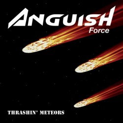 Copertina di Thrashin' Meteors [MC] dei Anguish Force