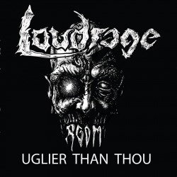 Loudrage: l' Ep "Uglier Than Thou" in download gratuito