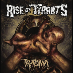 Rise Of Tyrants: fuori il debut album "Trauma"