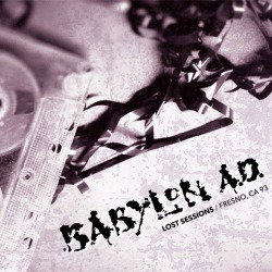 Babylon A.D.: pubblicato il nuovo Ep "Lost Sessions/Fresno CA 93"