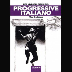 Recensione Libro: I 100 migliori dischi del Progressive italiano