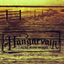 Hangarvain: in uscita il primo album 'Best Ride Horse'