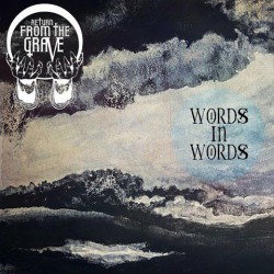Return From The Grave: video ufficiale di 'Words In Words'