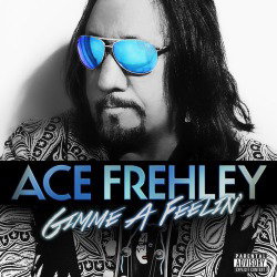 Ace Frehley: il nuovo singolo "Gimme A Feelin'"