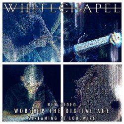 Whitechapel: video di "Worship The Digital Age"