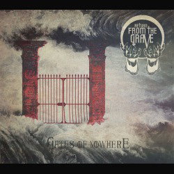 Return From The Grave: il nuovo 'Gates Of Nowhere' ascoltabile in streaming