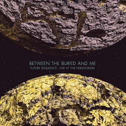 Between The Buried And Me: data di rilascio del dvd