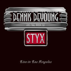 Styx: tutti i dettagli di 'Dennis DeYoung And The Music Of Styx'