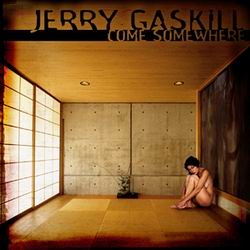Copertina di Come Somewhere dei Jerry Gaskill