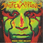 Copertina di Free The Beast dei Slauter Xstroyes