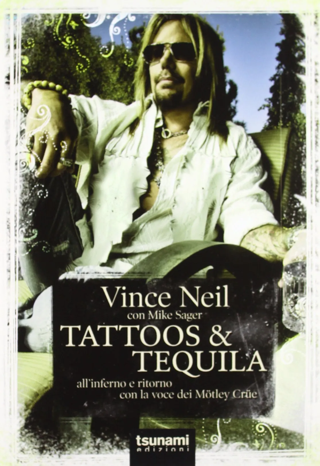 Recensione libro: ''Tattoos&Tequila - Vince Neil (Motley Crue)''