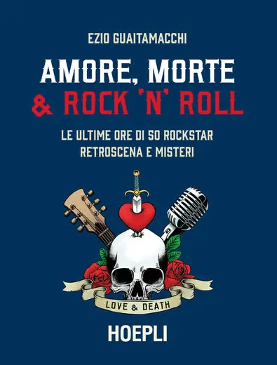 Recensione libro: Amore, Morte & Rock’N’Roll