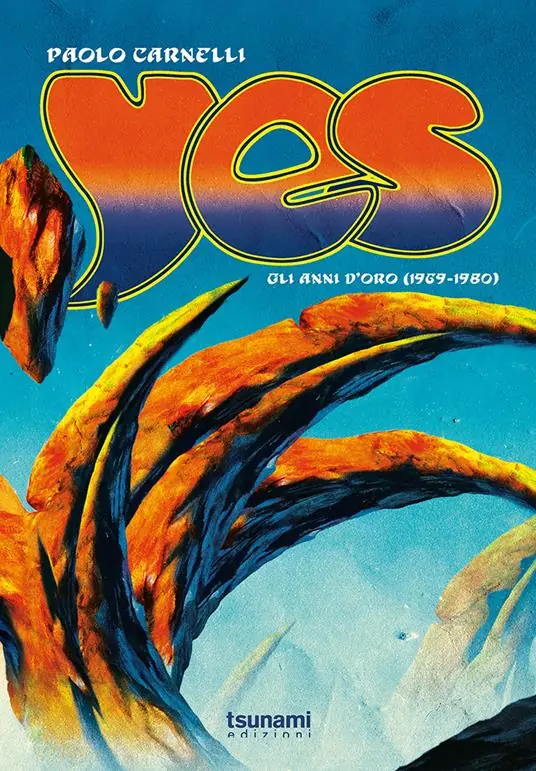 Recensione libro: YES - Gli anni d'oro (1969-1980)