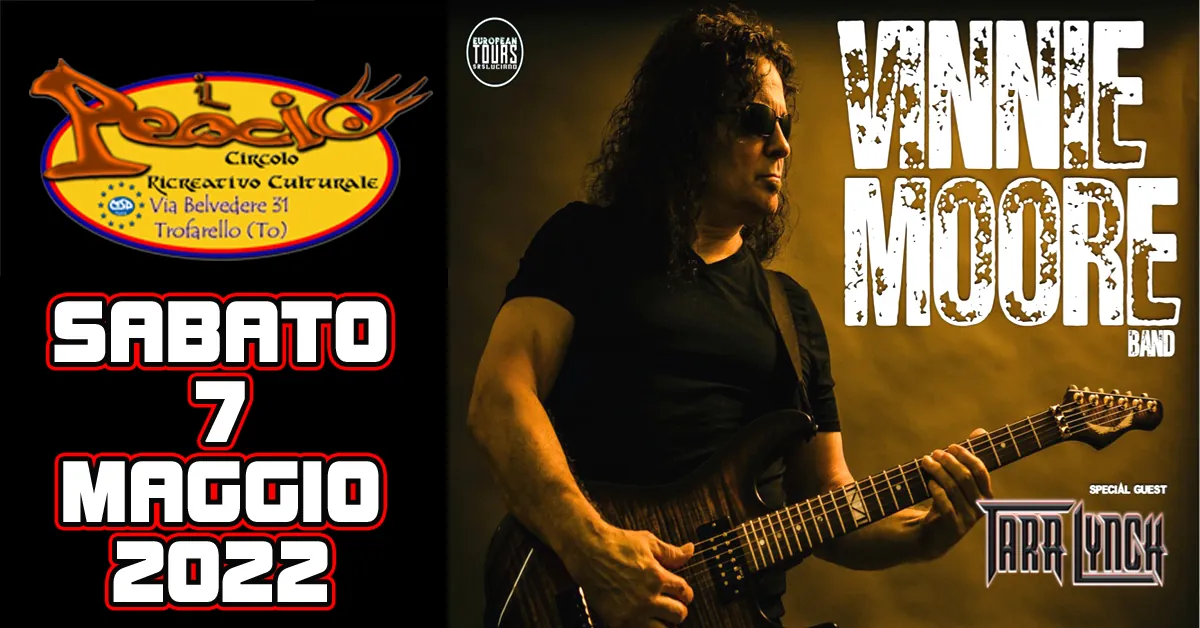 VINNIE MOORE + TARA LYNCH - 07/05/2022 LIVE @ Il Peocio - Trofarello (TO)