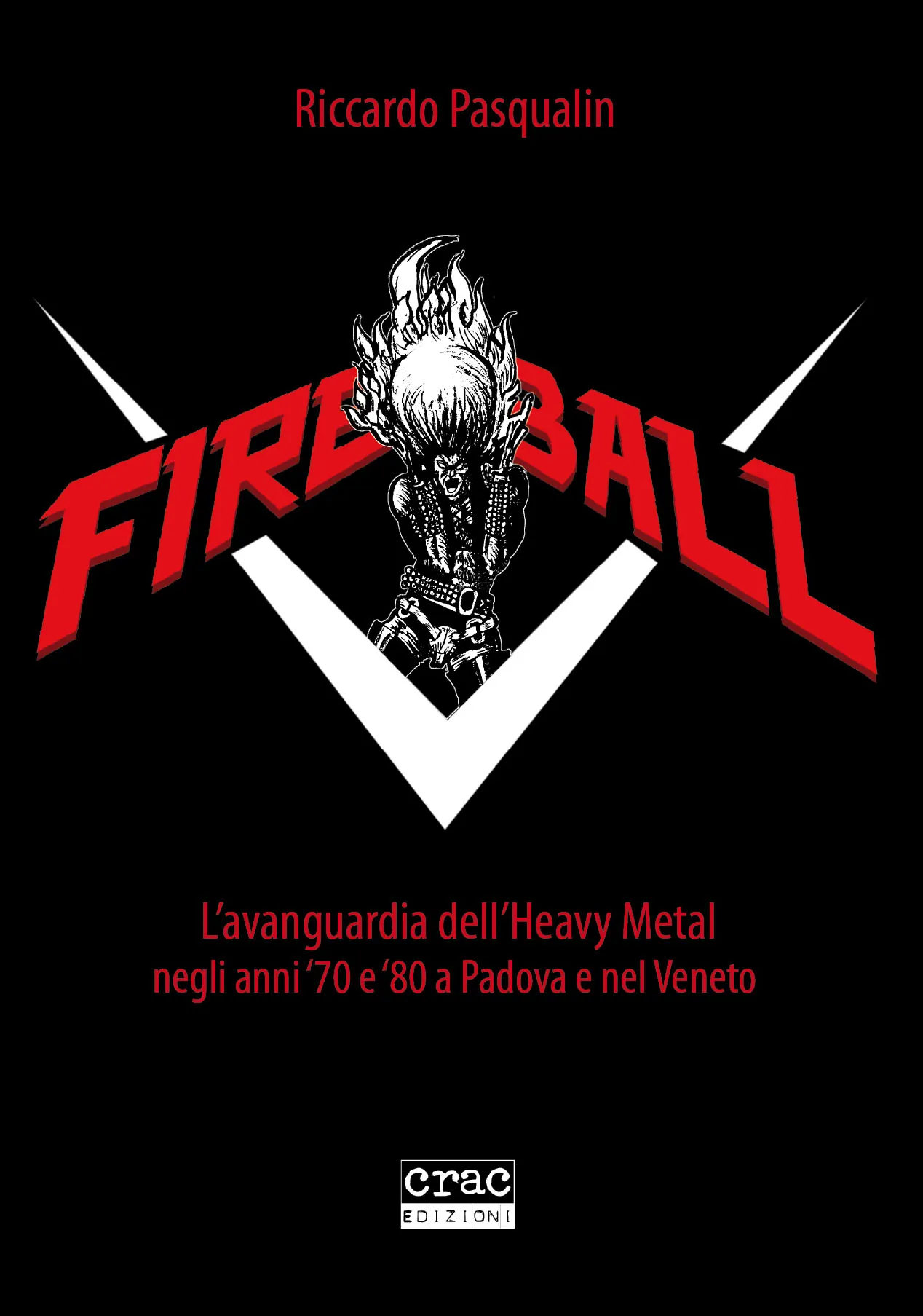 Recensione libro: Fireball, l’avanguardia dell’heavy metal negli anni ‘70 e ’80 a Padova e nel Veneto