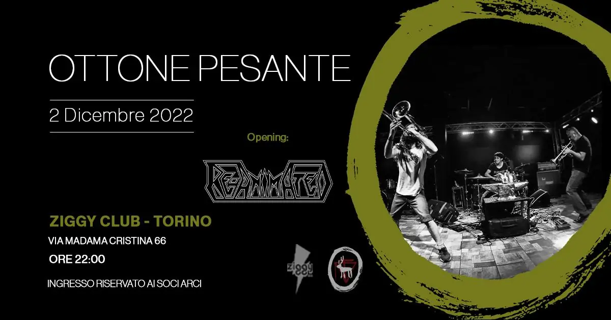 Live Report: Ottone Pesante + Re-animated @ Ziggy Club - Torino 02/12/2022